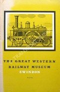 Book cover of The Great Western Railway Museum Swindon  by ROLT, L.T.C. 